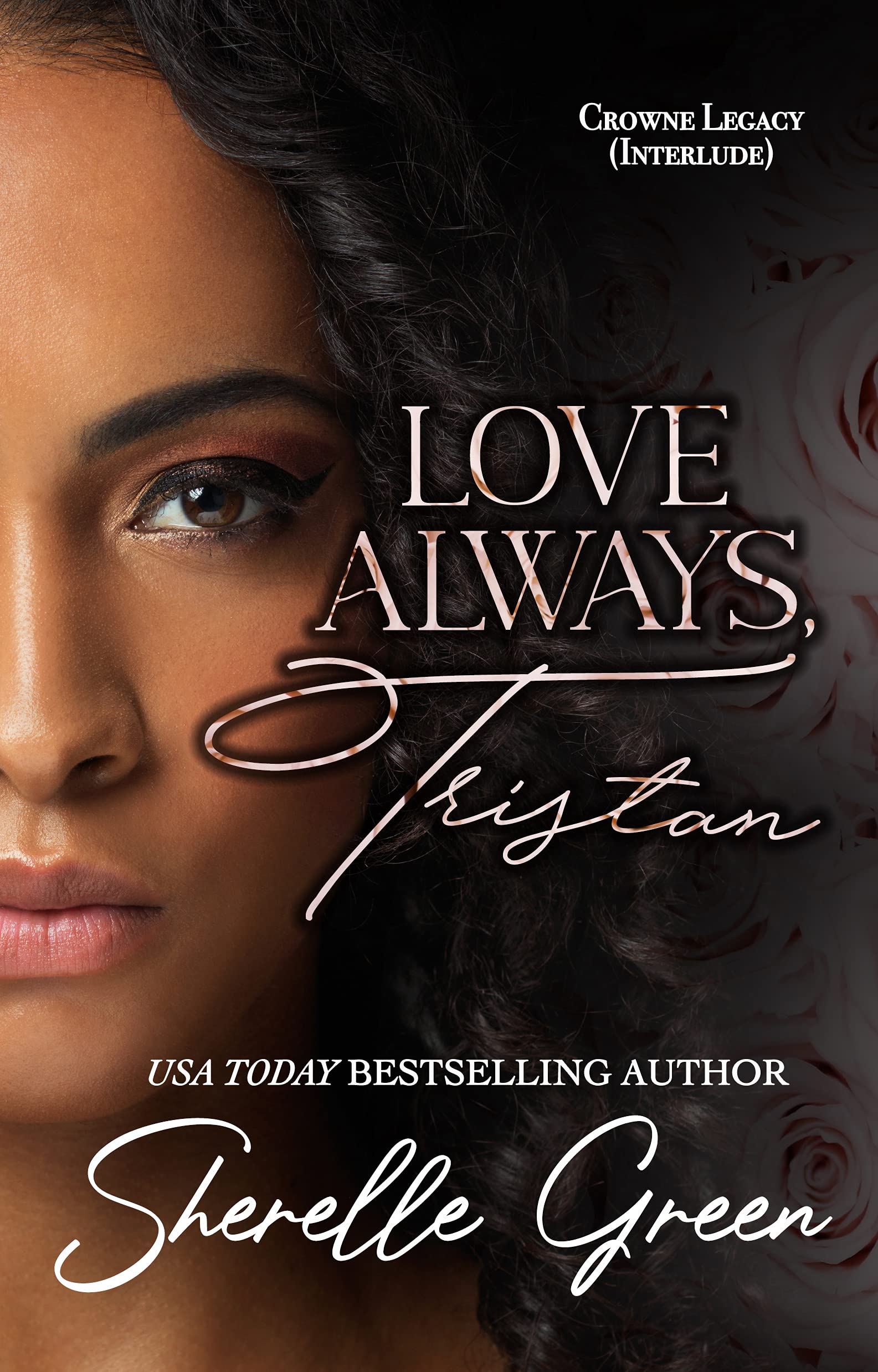 Love Always, Tristan: Interlude (Crowne Legacy #4)