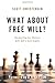 What about Free Will?: Reco...