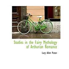 Studies in the Fairy Mythology of Arthurian Romance