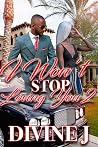 I Won’t Stop Lovi...