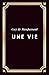 Une vie Guy de Maupassant by Guy de Maupassant
