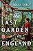 The Last Garden in England
