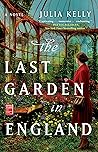 The Last Garden in England by Julia Kelly The Last Garden in England by Julia Kelly