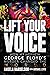 Lift Your Voice: How My Nephew George Floyd's Murder Changed The World