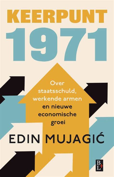 Keerpunt 1971: Over staatsschuld, werkende armen en nieuwe econmische groei (Paperback)