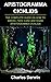 APISTOGRAMMA CICHLIDS: APISTOGRAMMA CICHLIDS: THE COMPLETE GUIDE ON HOW TO BREED, FEED CARE AND RAISE APISTOGRAMMA CICHLIDS