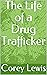 The Life of a Drug Trafficker