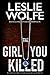 The Girl You Killed