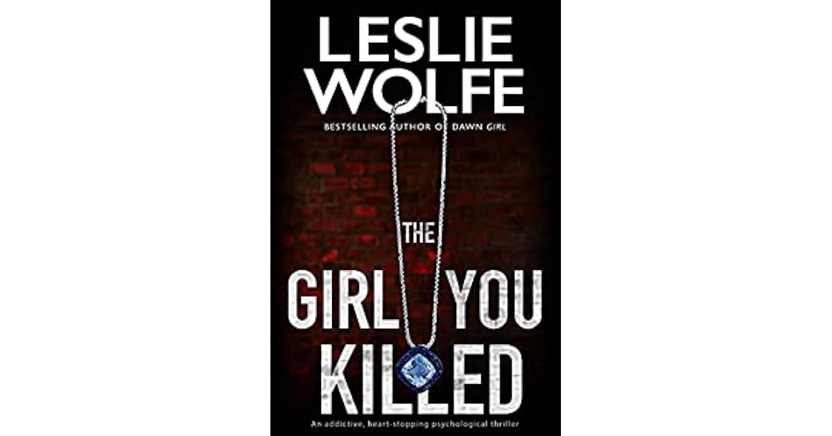 Lesslie Kill The Girl You Killed by Leslie Wolfe