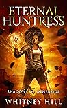 Eternal Huntress: Shadows of Otherside Book 5