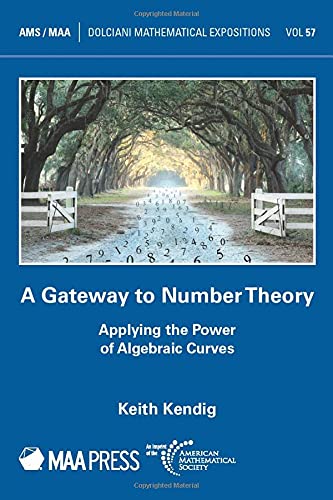 A Gateway to Number Theory: Applying the Power of Algebraic Curves (Dolciani Mathematical Expositions, 57)