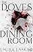 The Doves in the Dining Room