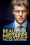 Beautiful Mistakes by Felice Stevens Beautiful Mistakes by Felice Stevens