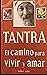 Tantra: El Camino Para Vivi...
