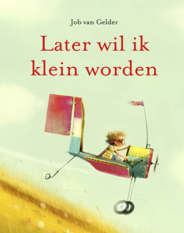 Later wil ik klein worden (Hardcover)