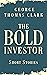 The Bold Investor: Short St...