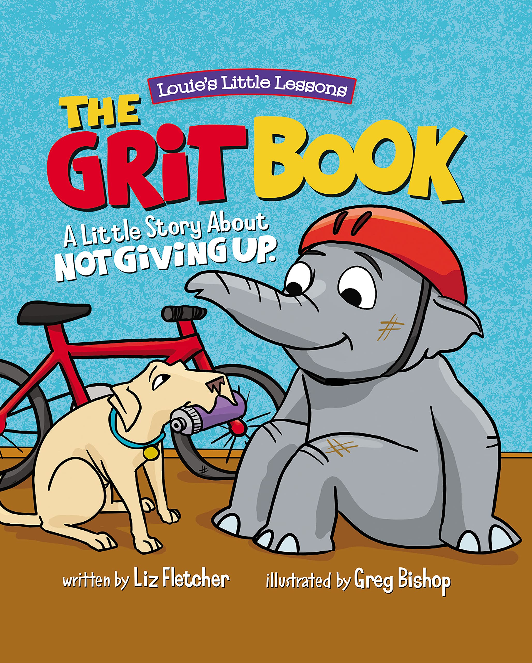 The Grit Book : A Little Story About Practice and Perseverance (Brave Kids Press)