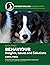Behaviour: INsights, Issues and Solutions: 3 (Border Collies: A Breed Apart)