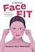 El método Face Fit: Alivia la tensión, elimina el dolor y consigue un rostro más bello en solo 10 minutos (Spanish Edition)