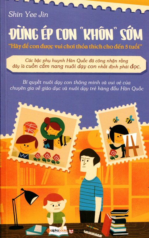 Đừng ép con "khôn" sớm