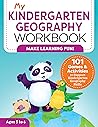 My Kindergarten Geography Workbook: 101 Games & Activities To Support Kindergarten Geography Skills