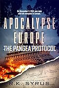 Apocalypse Europe - The Pangea Protocol: A Science Fiction Fable set in near-future Europe