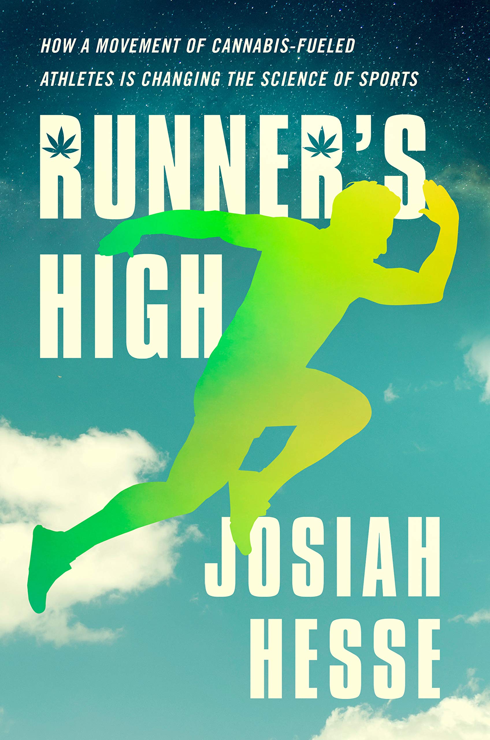 Runner's High: How a Movement of Cannabis-Fueled Athletes Is Changing the Science of Sports (Kindle Edition)