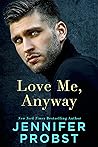Love Me, Anyway