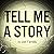 Tell Me a Story