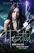 Twisted Complications (Finding My Home, #3)