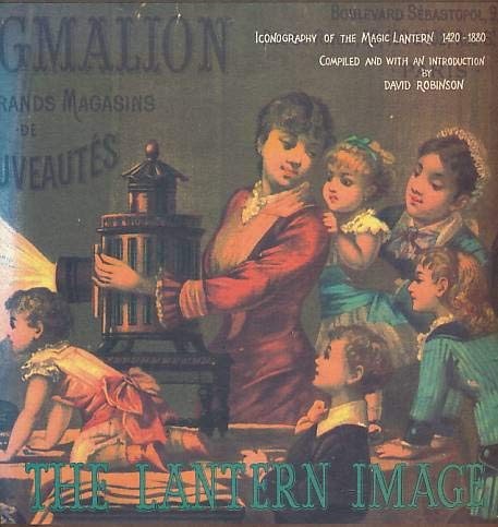 The Lantern Image: Iconography of the Magic Lantern 1420-1880 (Paperback)