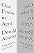 One Friday in April by Donald Antrim One Friday in April by Donald Antrim