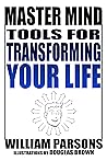 Master Mind: Tools for Transforming Your Life