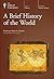 A Brief History of the World