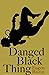 Danged Black Thing by Eugen Bacon