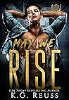 May We Rise by K.G. Reuss