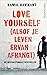 Love yourself (alsof je leven ervan afhangt) (Dutch Edition)