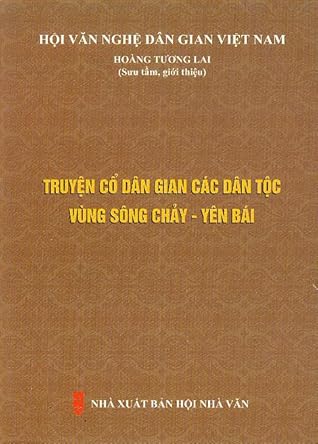 Truyện cổ dân gian các dân tộc vùng sông Chảy - Yên Bái