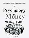 THE PSYCHOLOGY OF MONEY: The Proven Secretes of Wealth Creation, Financial Intelligence and Financial Freedom