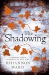 The Shadowing by Rhiannon Ward The Shadowing by Rhiannon Ward