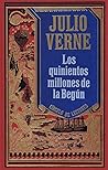 LOS QUINIENTOS MILLONES DE LA BEGÚN by Jules Verne