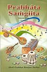 Prabháta Saḿgiita: Songs of the new dawn I & II
