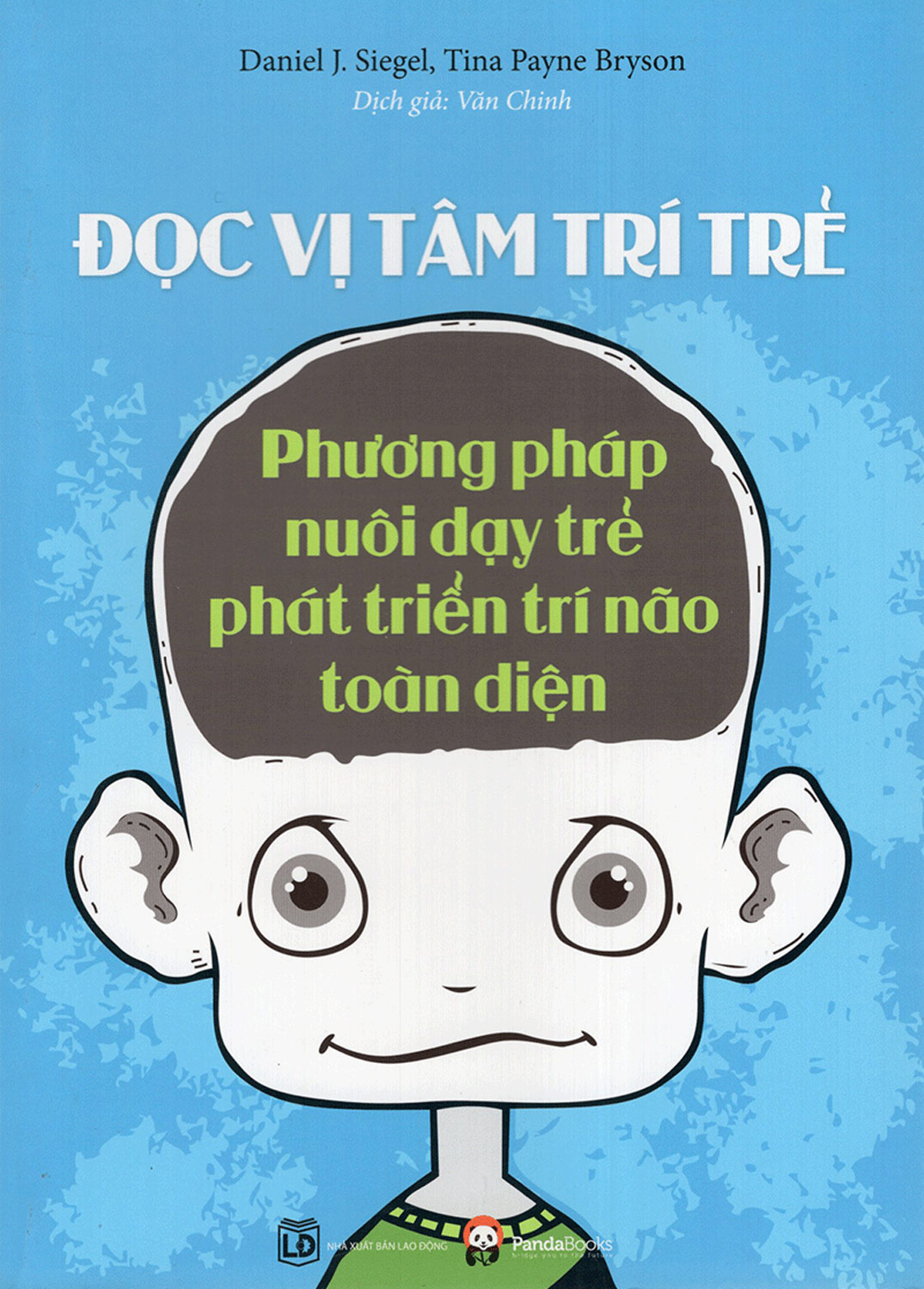 Đọc vị tâm trí trẻ : phương pháp nuôi dạy trẻ phát triển trí não toàn diện