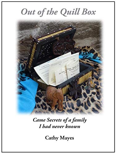 Out of the Quill Box, Came Secrets of a family I had never known