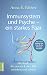 Immunsystem und Psyche - ein starkes Paar: Die Kraft, die uns am Leben hält, verstehen und stärken - Mit einem Beitrag von Prof. Dr. Dr. Christian Schubert