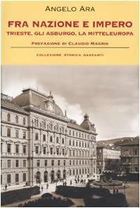 Fra Nazione e Impero : Trieste, gli Asburgo, la Mitteleuropa