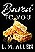 Bared To You (Lay Me Bare, #2)