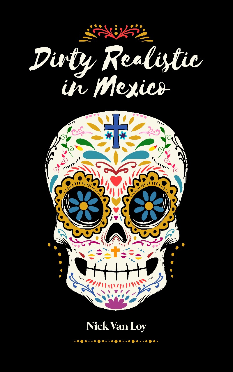 Dirty Realistic in Mexico (Dirty Realistic, #1)