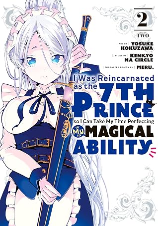 I Was Reincarnated as the 7th Prince so I Can Take My Time Perfecting My Magical Ability Vol. 2