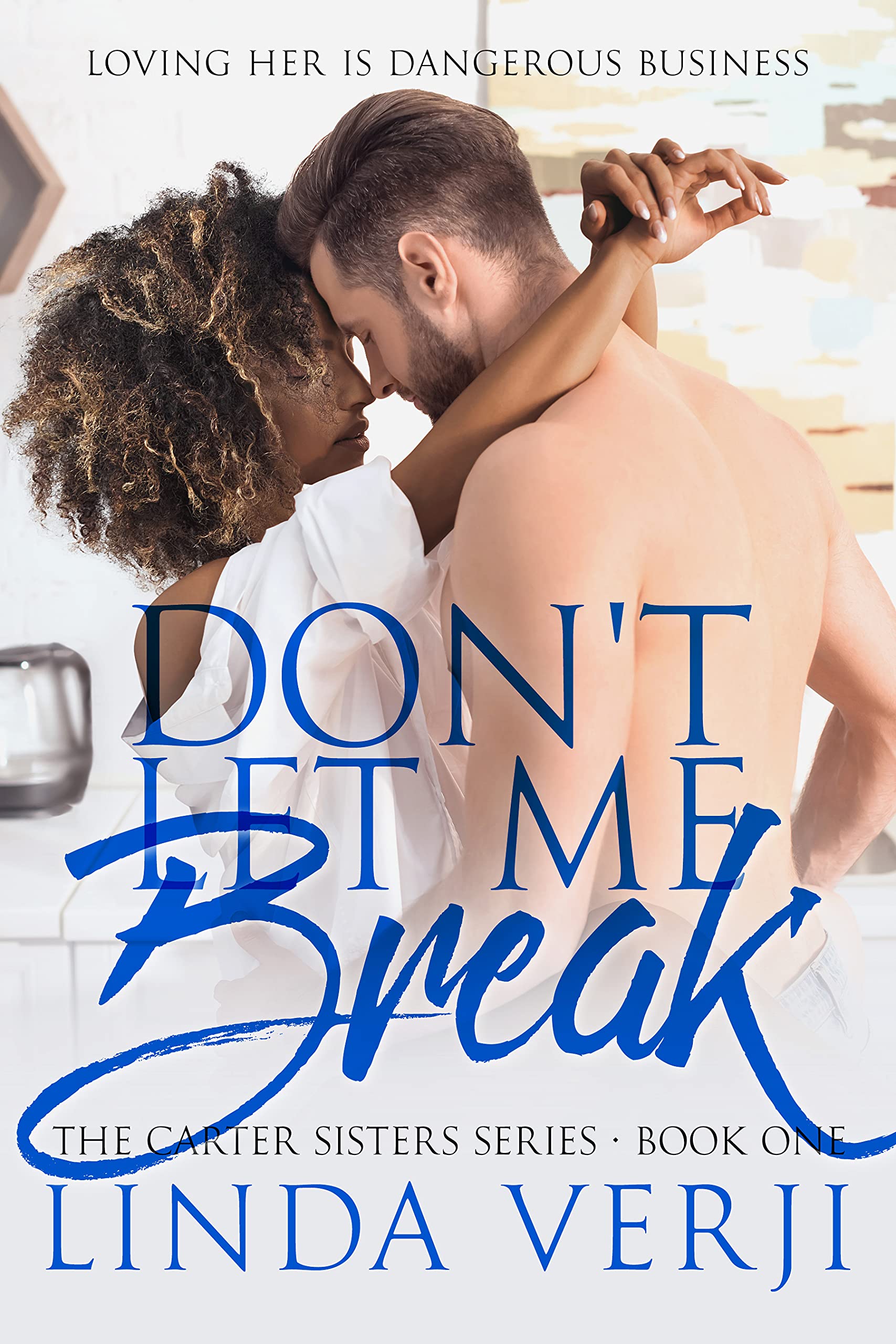 Don't Let Me Break (The Carter Sisters Book 1)
